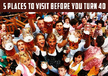 5 Places To See Before You Turn 40