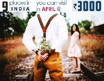 Top 9 Places To Visit In India In April At As Low As Rs 3000