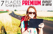 Places You Can Enjoy In Premium Budget In India