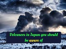 Volcanoes In Japan You Should Be Aware Of