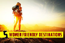 5 Women-friendly Destinations Across The World