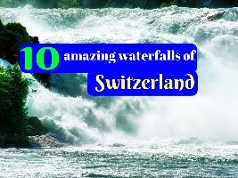 10 amazing waterfalls of Switzerland