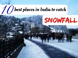 10 best places in India to catch Snowfall