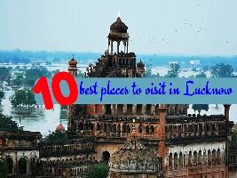 10 best places to visit in Lucknow