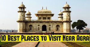 10 Best Places to Visit Near Agra