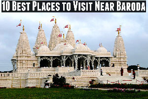 10 Best Places to Visit Near Baroda