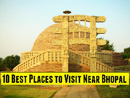10 Best Places to Visit Near Bhopal