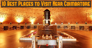 10 Best Places to Visit Near Coimbatore