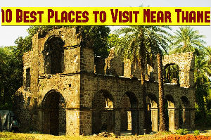 10 Best Places to Visit Near Thane