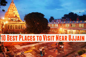 10 Best Places to Visit Near Ujjain