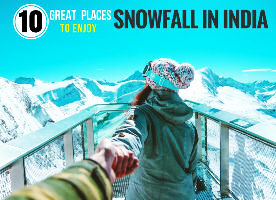 10 Great Places To See Snow Fall in India