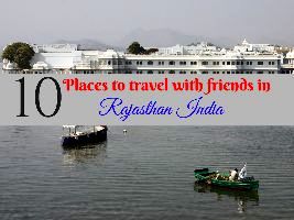 10 Places to travel with friends in Rajasthan India