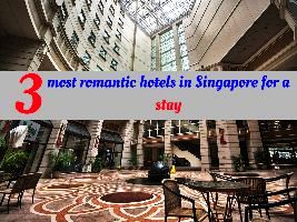 3 most romantic hotels in Singapore for a stay