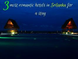3 most romantic hotels in Sri lanka for a stay
