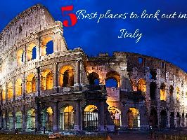 5 Best places to look out in Italy
