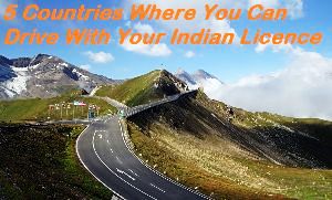 5 Countries Where You Can Drive With Your Indian Licence