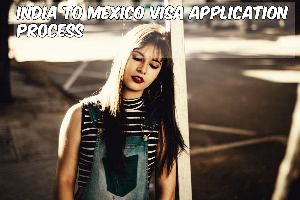 India to Mexico Visa application process