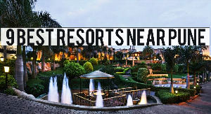 9 Best Resorts Near Pune