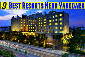9 Best Resorts Near Vadodara