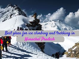 Best place for ice climbing and trekking in Himachal Pradesh