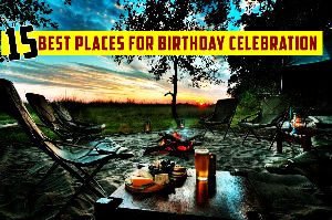 15 Places Where You Should Celebrate Your Next Birthday
