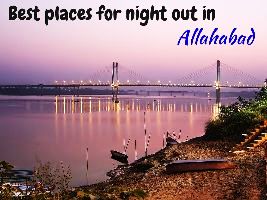 Best places for night out in Allahabad