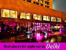 Best places for night out in Delhi