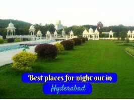 Best places for night out in Hyderabad