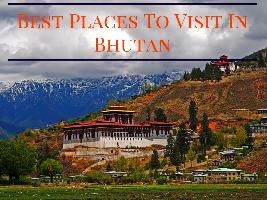Best Places To Visit In Bhutan
