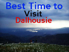 Best time to visit Dalhousie