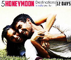 5 Best Honeymoon Destinations in India for 12 days