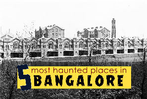 Most Haunted Places in Bangalore
