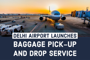 Delhi Airport Launches Baggage Pick-up and Drop Service
