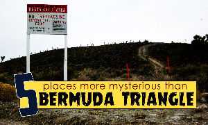 5 Places More Mysterious than Bermuda Triangle