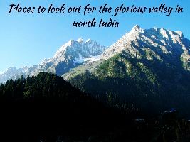 Places to look out for the glorious valley in North India