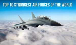 Top 10 Strongest Air Forces of the World
