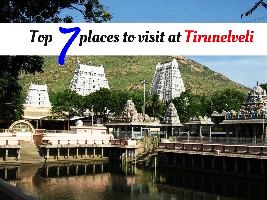 Top 7 places to visit at Tirunelveli 