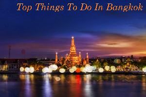Top Things To Do In Bangkok