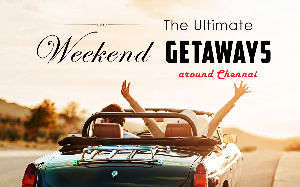 Weekend Getaways Around Chennai
