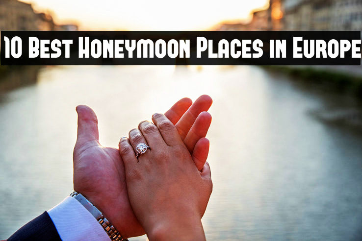 10 Best Honeymoon Places in Europe
