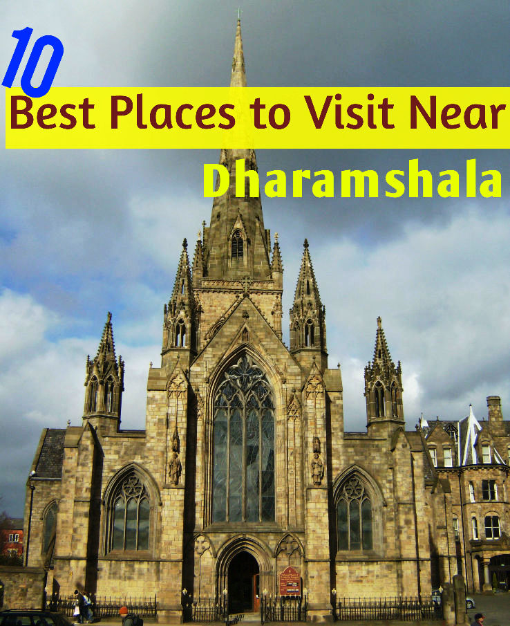 10 Best Places to Visit Near Dharamshala