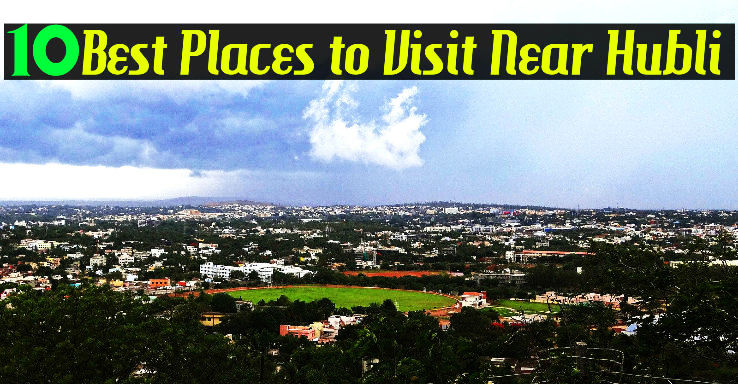 10 Best Places to Visit Near Hubli