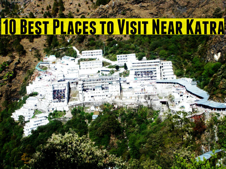 10 Best Places to Visit Near Katra