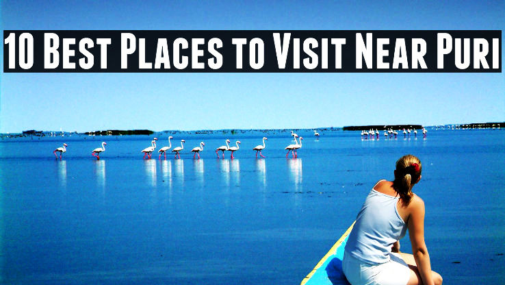 10 Best Places to Visit Near Puri