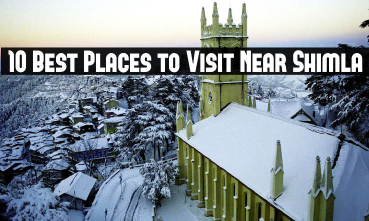 10 Best Places to Visit Near Shimla