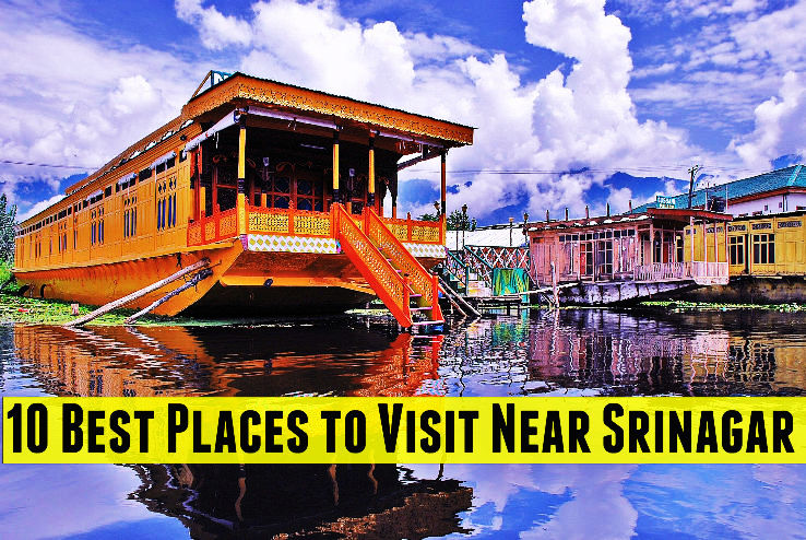 10 Best Places to Visit Near Srinagar