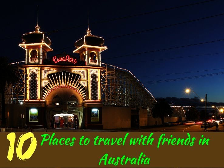 10 Places to travel with friends in Australia 