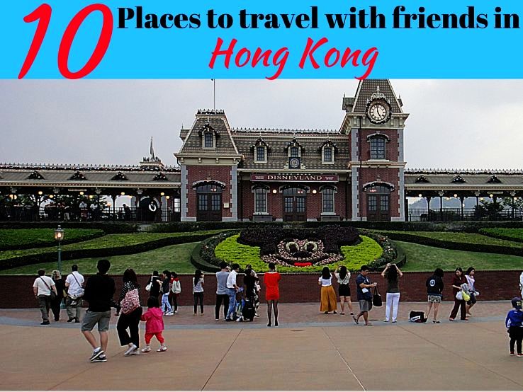 10 Places to travel with friends in Hong Kong