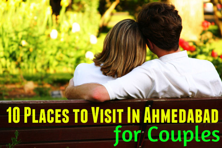 10 Places to Visit In Ahmedabad for Couples
