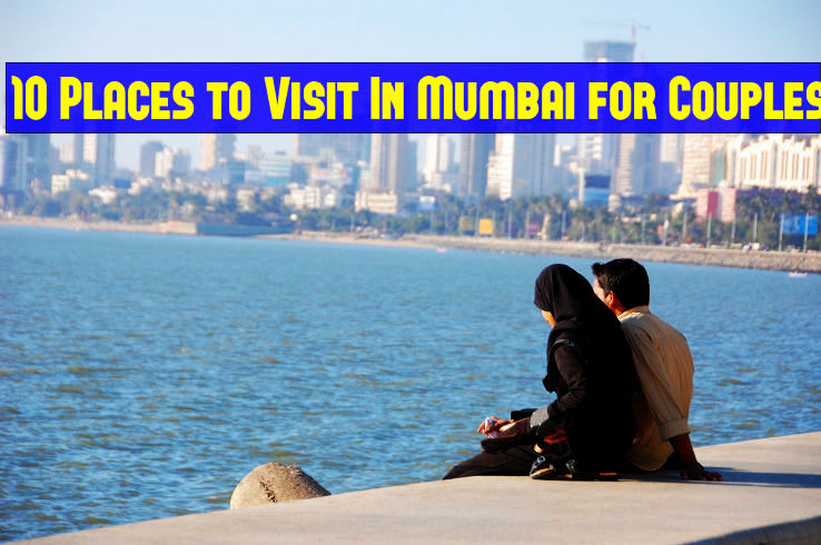 10 Places to Visit In Mumbai for Couples